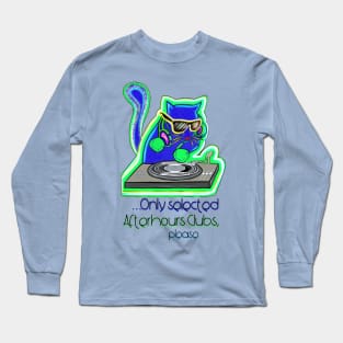 Only selected after-hours clubs, please - Catsondrugs.com - Techno Party Ibiza Rave Dance Underground Festival Spring Break  Berlin Good Vibes Trance Dance technofashion technomusic housemusic Long Sleeve T-Shirt